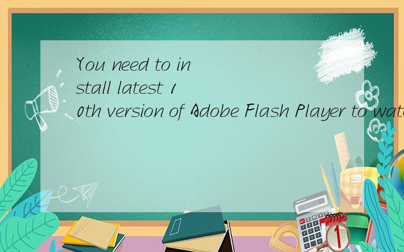 You need to install latest 10th version of Adobe Flash Player to watch HD movies.