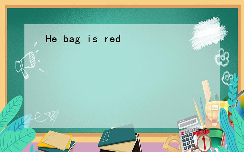 He bag is red