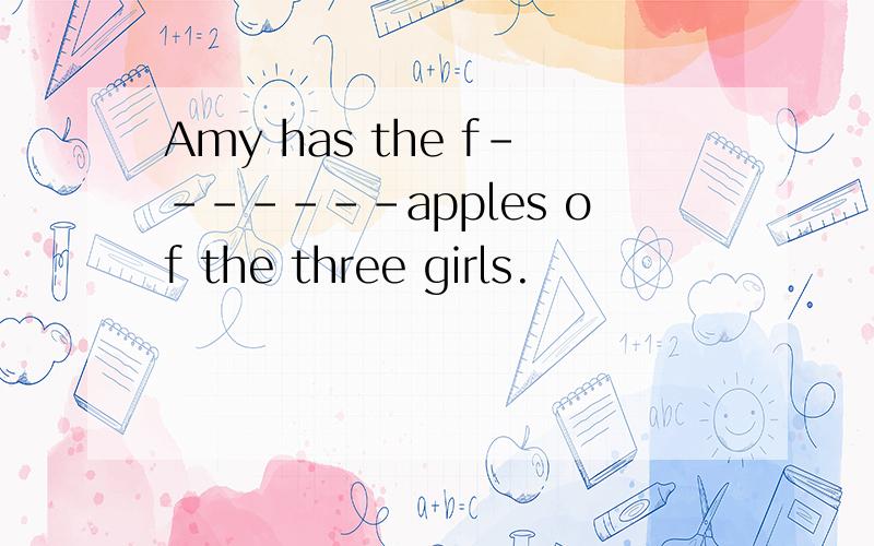 Amy has the f-------apples of the three girls.