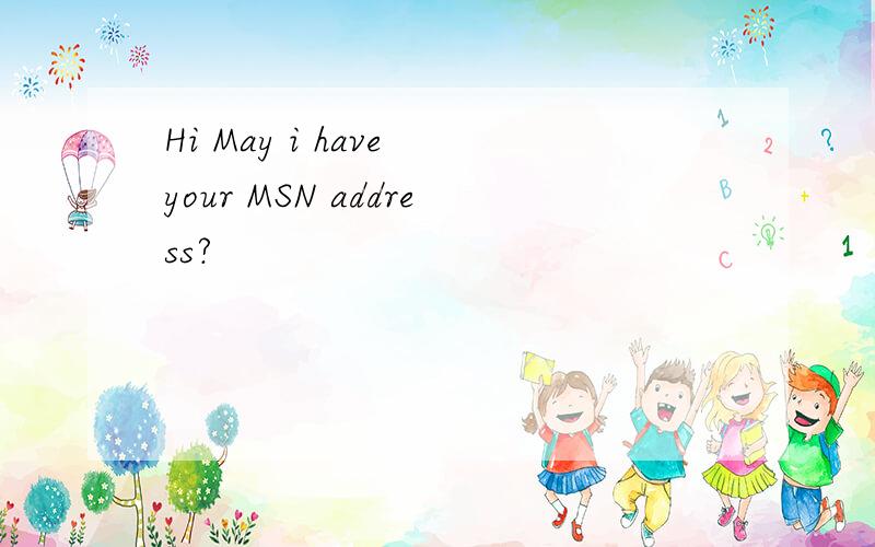Hi May i have your MSN address?