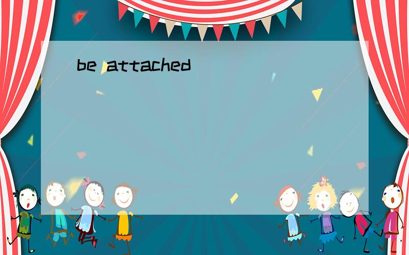 be attached