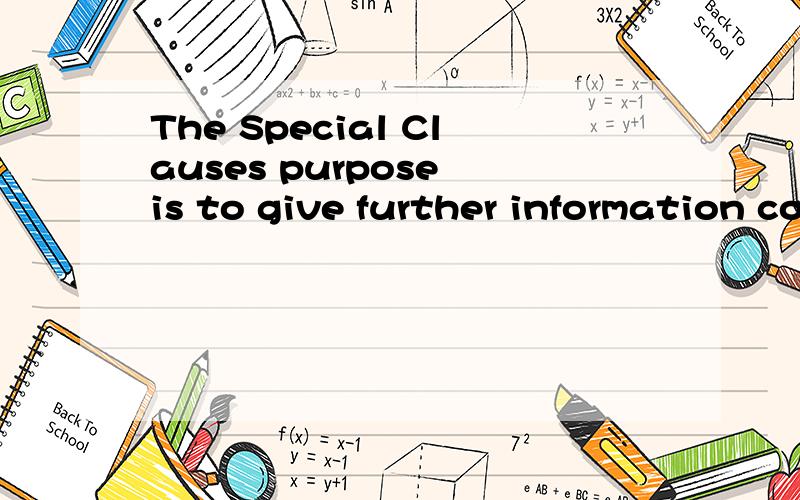 The Special Clauses purpose is to give further information compared with the following « Supp