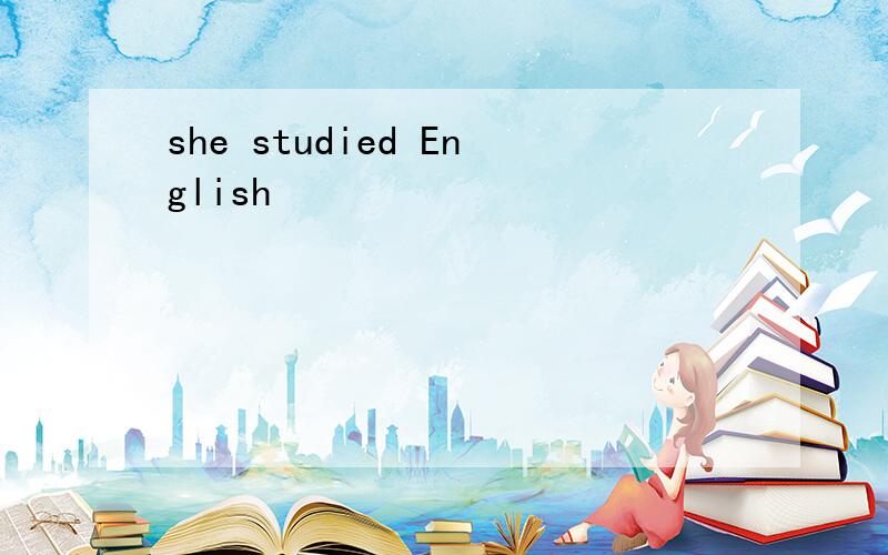 she studied English