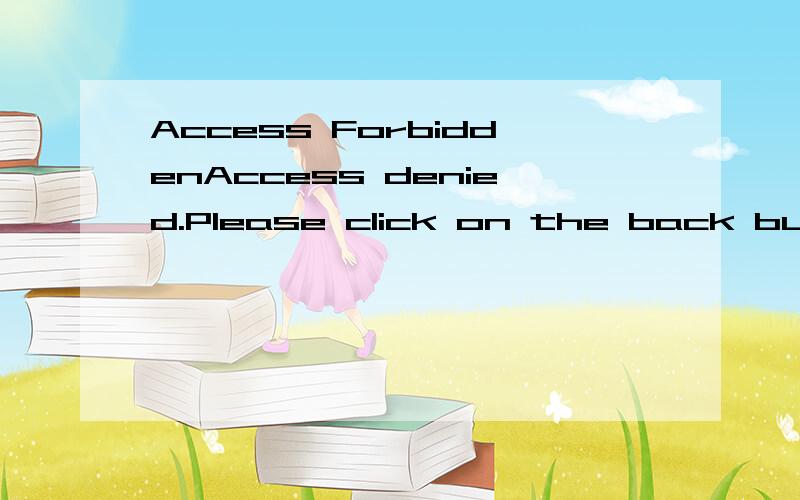 Access ForbiddenAccess denied.Please click on the back button to return to the former page.