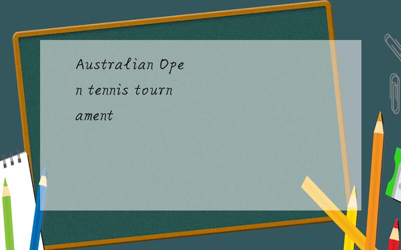 Australian Open tennis tournament
