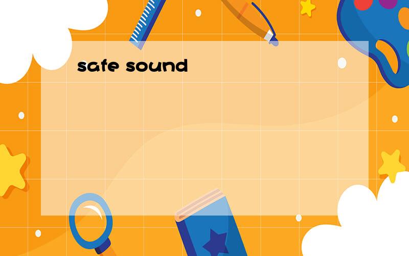 safe sound