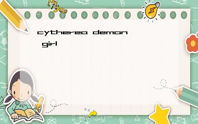 cytherea demon girl