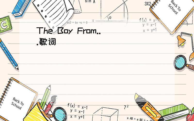 The Boy From...歌词