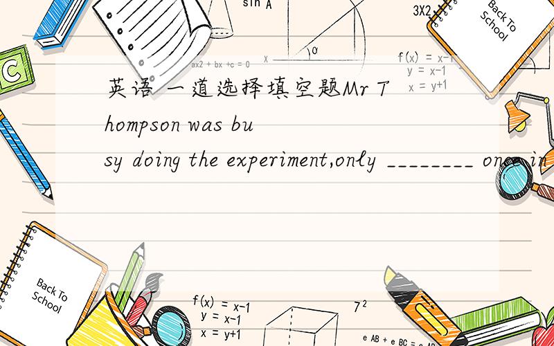 英语 一道选择填空题Mr Thompson was busy doing the experiment,only ________ once in a while to have a rest.A to stop B stopping C to have stopped D having stopped