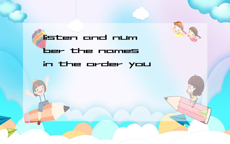 listen and number the names in the order you