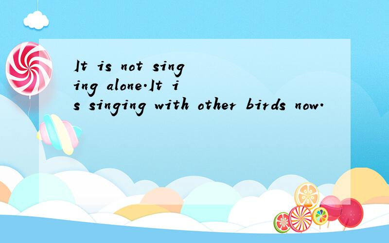 It is not singing alone.It is singing with other birds now.