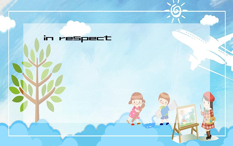 in respect