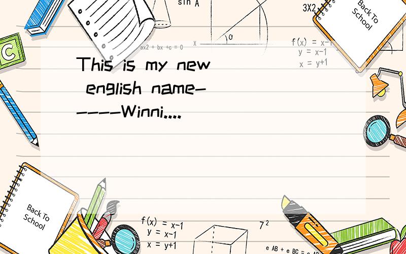 This is my new english name-----Winni....
