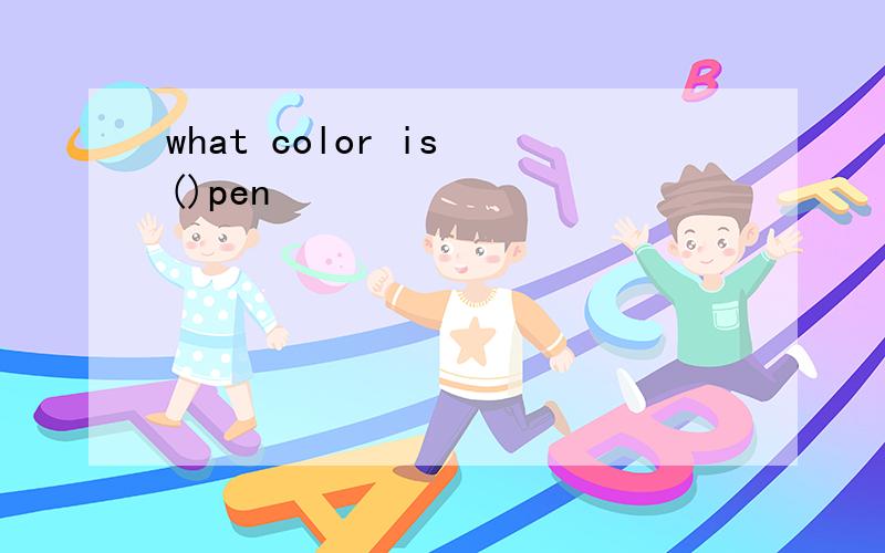 what color is ()pen