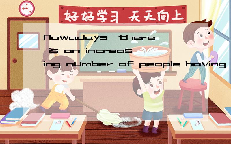 Nowadays,there is an increasing number of people having online education.其中having可以改成哪个动词更合适一点啊?