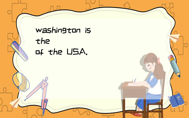 washington is the _________ of the USA.