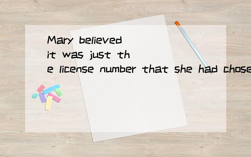 Mary believed it was just the license number that she had chosen ___ brought her the good luck.A.that B.which C.when D.where