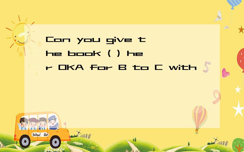 Can you give the book ( ) her OKA for B to C with
