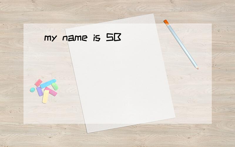 my name is SB