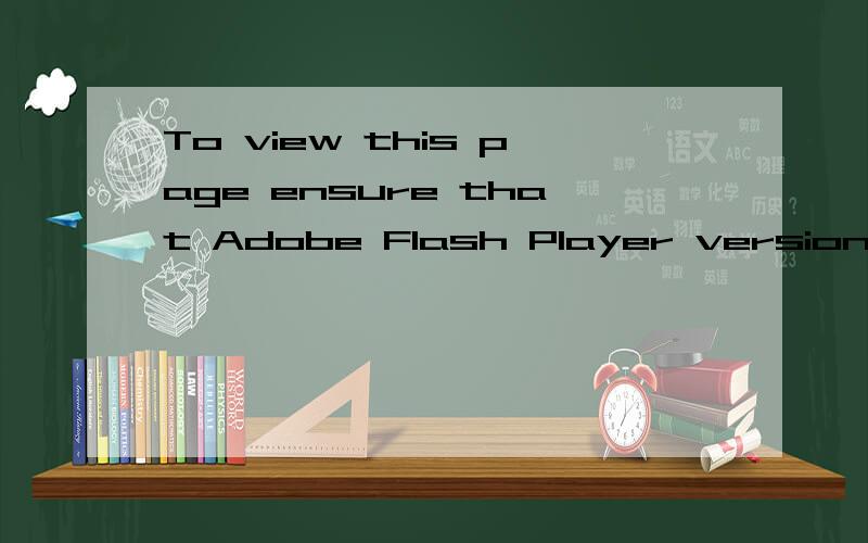 To view this page ensure that Adobe Flash Player version 10.0.0 or greater is installed
