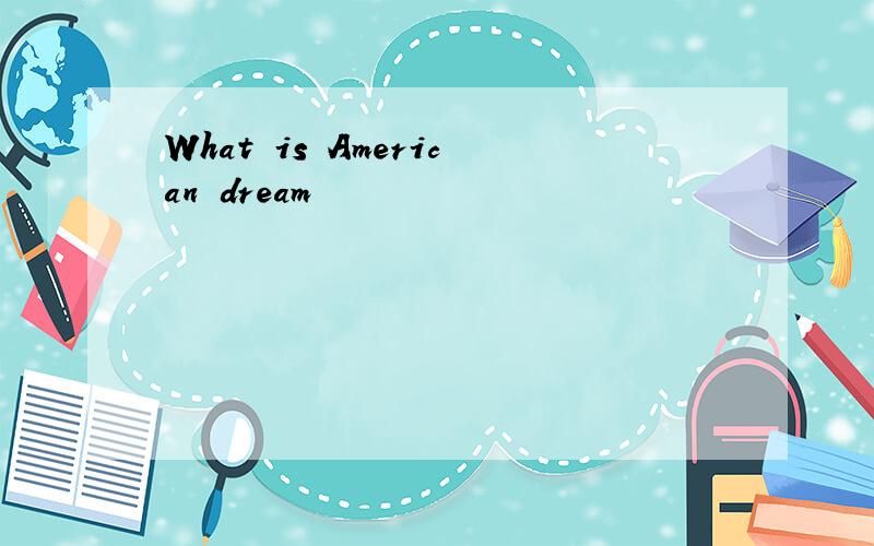 What is American dream