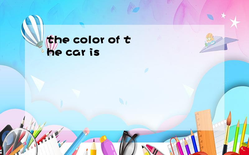 the color of the car is