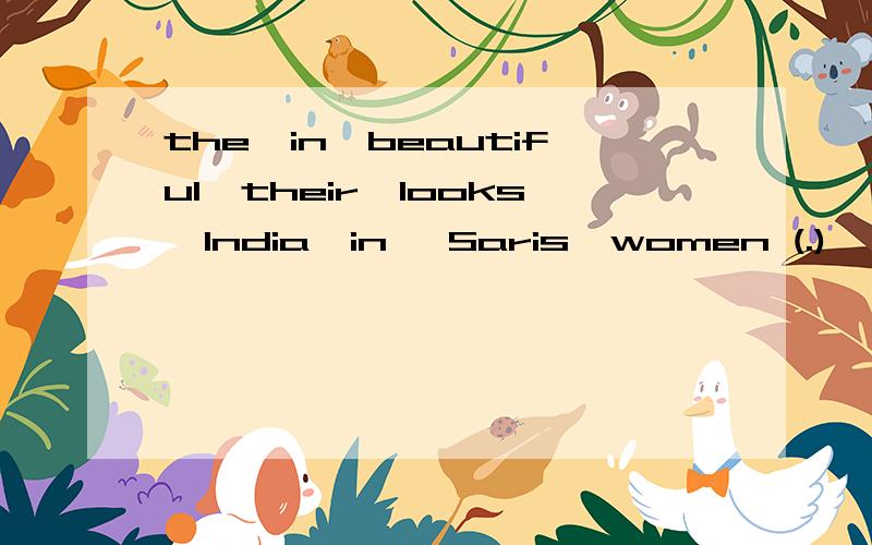 the,in,beautiful,their,looks,India,in ,Saris,women (.)