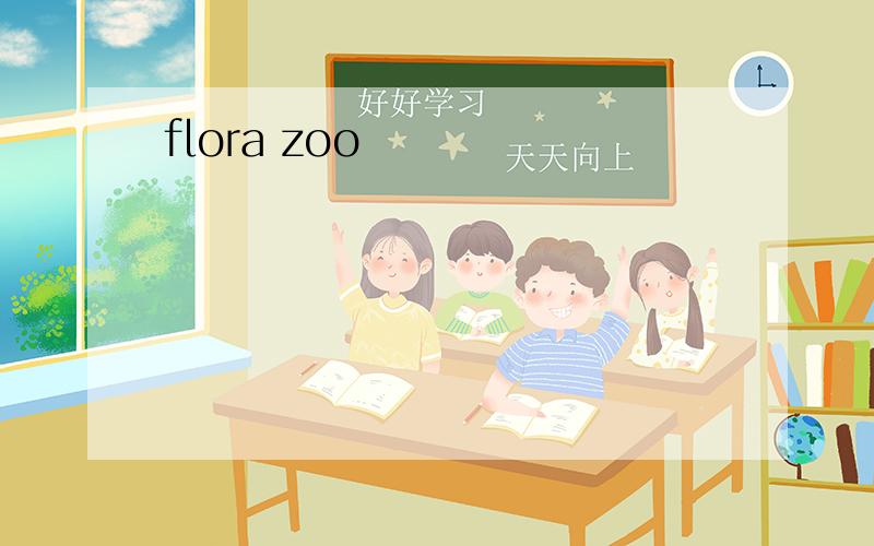 flora zoo