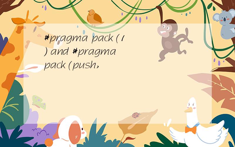 #pragma pack(1) and #pragma pack(push,